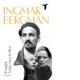 Imagini. Viata mea in film - Ingmar Bergman, Ioana Ghisa