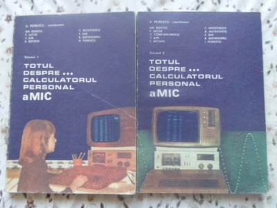 TOTUL DESPRE... CALCULATORUL PERSONAL aMIC VOL.1-2-A. PETRESCU COORDONATOR-259910 foto