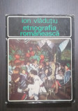 ETNOGRAFIA ROMANEASCA - ION VLADUTIU