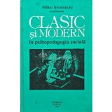 Clasic si modern in psihopedagogia sociala - 1996 - Mihai Sleahtitchi (@E106)