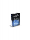 Apple după Steve Jobs. Imperiul b&acirc;ntuit - Paperback brosat - Yukari Iwatani Kane - Publica