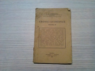 CRONICI STIINTIFICE Volumul III - G. G. Longinescu (autograf) - 1931, 182 p. foto