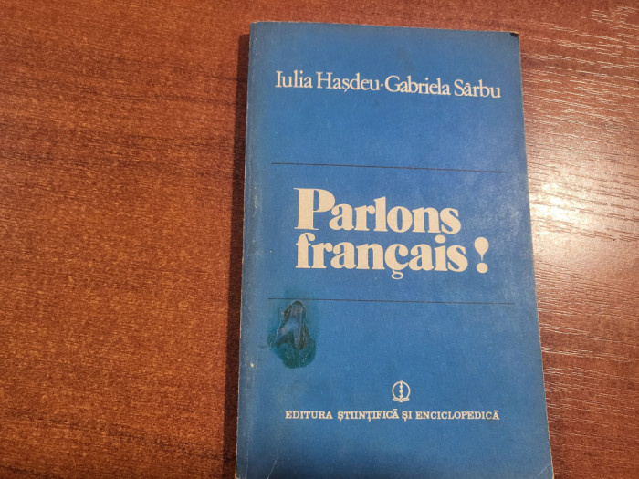 Parlons francais! de Iulia Hasdeu,Gabriela Sarbu