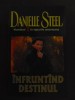 Infruntind destinul- Danielle Steele