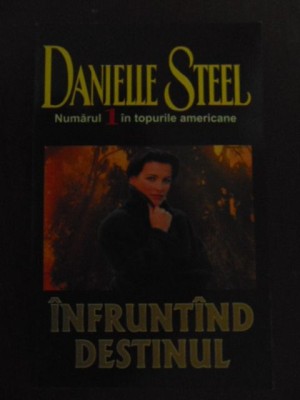 Infruntind destinul- Danielle Steele foto