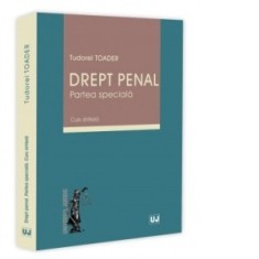 Drept penal. Partea speciala. Curs sinteza - Tudorel Toader