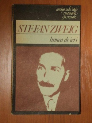 LUMEA DE IERI de STEFAN ZWEIG , 1988 foto