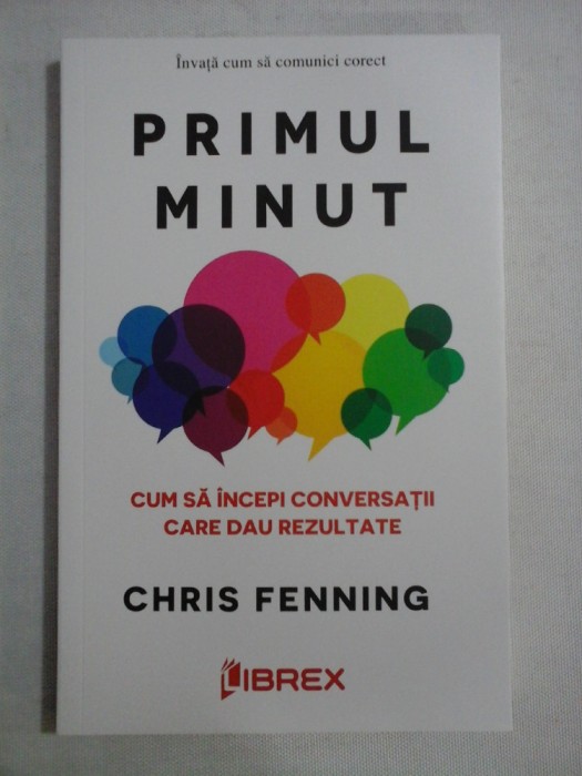 PRIMUL MINUT Cum sa incepi conversatii care dau rezultate - Chris FENNING