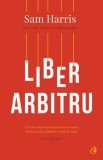 Cumpara ieftin Liber arbitru/Sam Harris