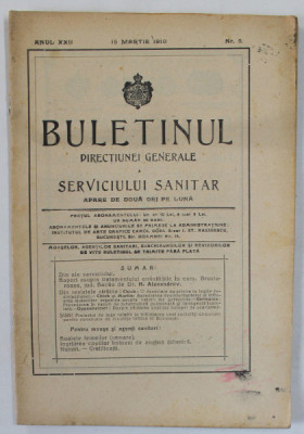BULETINUL DIRECTIUNEI GENERALE A SERVICIULUI SANITAR , APARE DE DOUA ORI PE LUNA , NR. 5 , MARTIE , 1910 foto