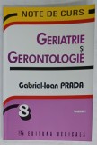 GERIATRIE SI GERONTOLOGIE de GABRIEL - IOAN PREDA , NOTE DE CURS , VOLUMUL I , 2001 , DEDICATIE *
