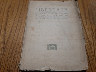 MARIN SIMIONESCU-RIMNICEANU - LIBERTATE - 1936, 140 p. foto