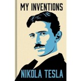 My Inventions: The Autobiography of Nikola Tesla