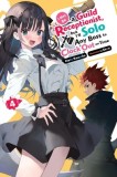 I May Be a Guild Receptionist, But I'll Solo Any Boss to Clock Out on Time, Vol. 4 (Light Novel): Volume 4