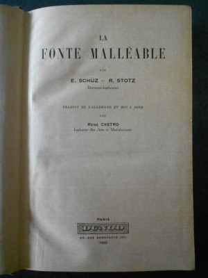 E. SCHUZ et R. STOTZ - LA FONTE MALLEABLE (1936, limba franceza, ed. cartonata) foto