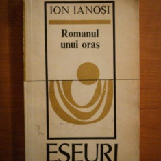 ROMANUL UNUI ORAS de ION IANOSI , 1972