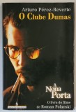 O CLUBE DUMAS OU A SOMBRA DE RICHELIEU de ARTURO PEREZ - REVERTE , TEXT IN LIMBA PORTUGHEZA , 2000