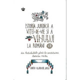 Istoria juridica a vitei-de-vie si a vinului la romani. Din Antichitate pana la constituirea statului roman. Colectia in vino veritas - Horia Vladimir