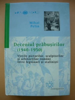 Mihai Pelin - Deceniul prăbușirilor foto