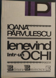 Cumpara ieftin IOANA PARVULESCU - LENEVIND INTR-UN OCHI (POEZII/VERSURI) [VOLUM DE DEBUT, 1990]