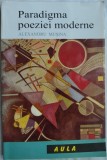 ALEXANDRU MUSINA - PARADIGMA POEZIEI MODERNE (COLECTIA STUDII / EDITURA AULA, 2004)