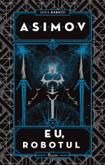 Roboții I. Eu, Robotul - Isaac Asimov