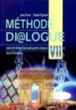 M&eacute;thode Di@logue. Caiet de limba franceza, pentru clasa a VII-a