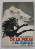 DE LA PEGAS LA EL - ZORAB de ARISTIDE N. POPESCU , 1978