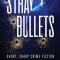 Stray Bullets: Short, Sharp Crime Fiction