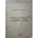 INDRUMAR DE LUCRARI PRACTICE REFERITOARE LA PRODUSII DE METABOLISM AI PLANTELOR-OCTAVIAN RAIANU-253754