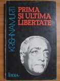 Prima si ultima libertate - J. Krishnamurti, Editura Litera, 1995, Spiritualitate, Ezoterism