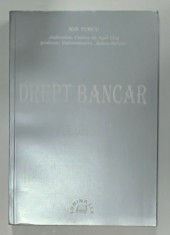 DREPT BANCAR de ION TURCU , VOLUMUL I , 1999