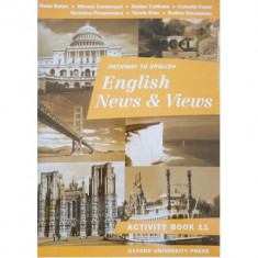 English News and Views activity book. Caiet pentru limba Engleza clasa a 11-a - Rada Balan
