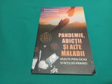 PANDEMIE, ADICȚI ȘI ALTE MALADII * PREOT PROFESOR EMANOIL BĂBUȘ / 2021 * 31