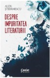 Despre impuritatea literaturii - Alex. Stefanescu