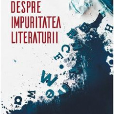 Despre impuritatea literaturii - Alex. Stefanescu