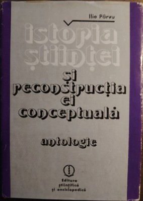 Ilie Parvu - Istoria stiintei si reconstructia ei conceptuala foto