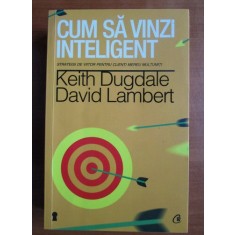 Keith Dugdale - Cum sa vinzi inteligent