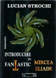 Cumpara ieftin Introducere in fantastic - Mircea Eliade - Lucian Strochi