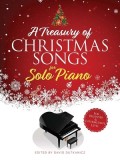 A Treasury of Christmas Songs for Solo Piano: For Beginner &amp; Intermediate Level