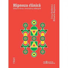 Hipnoza clinică - Paperback brosat - Irina Holdevici, Mihaela Negrescu - Trei