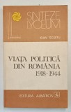 Viata politica din Romania , 1918-1944 de IOAN SCURTU