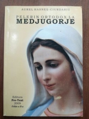 Pelerin ortodox la Medjugorje- Aurel Hasnes-Ciurdariu foto