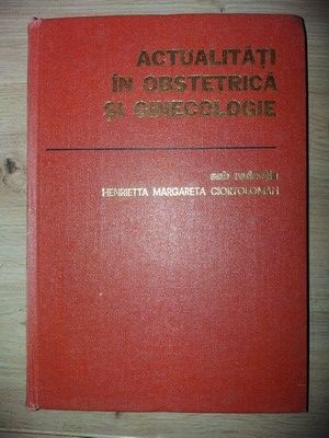 Actualitati in obstetrica si ginecologie- Henrietta Margareta Ciortoloman