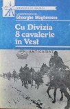 Cu divizia 8 cavalerie in Vest - Gheorghe Magherescu (Z110), Militara
