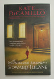 THE MIRACULOUS JOURNEY OF EDWARD TULANE , by KATE DiCAMILLO , illustrated by BAGRAM IBATOULLINE , 2015