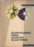 Cumpara ieftin Durificarea prin scantei electrice - G. P. Ivanov