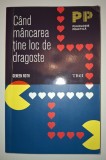 Geneen Roth - C&acirc;nd m&acirc;ncarea ține loc de dragoste, dezvoltare personală, 2013, broșată