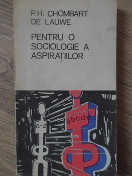 PENTRU O SOCIOLOGIE A ASPIRATIILOR-P.H. CHOMBART DE LAUWE foto