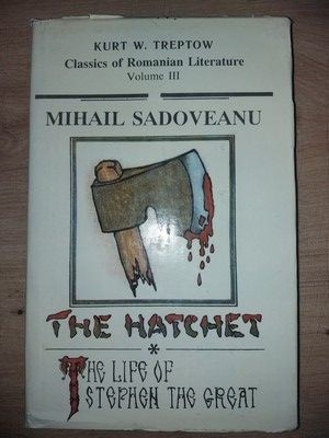 Mihail Sadoveanu: The hatchet The life of Stephen de Great